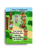 Von einem Silvchen das auszog um es schön zu haben